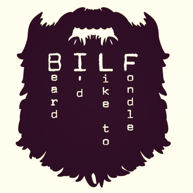 BILF - Beard I'd Like to Fondle #movember
